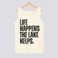 Life Happens The Lake Helps Comfort Colors Tank Top